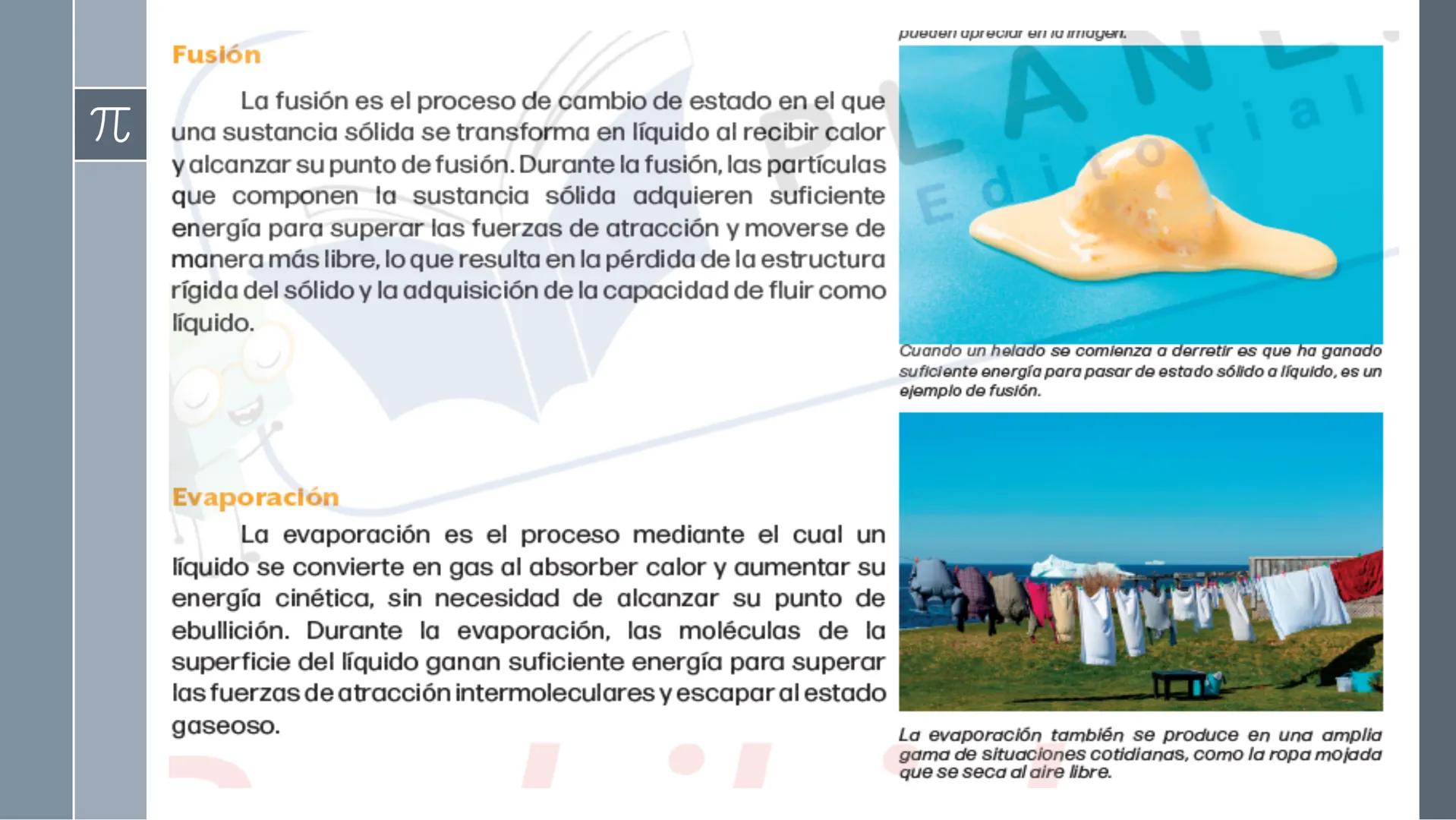π
# Estados de agregación de la materia
El estado físico de la materia es una característica fundamental que define cómo están orga-
nizad