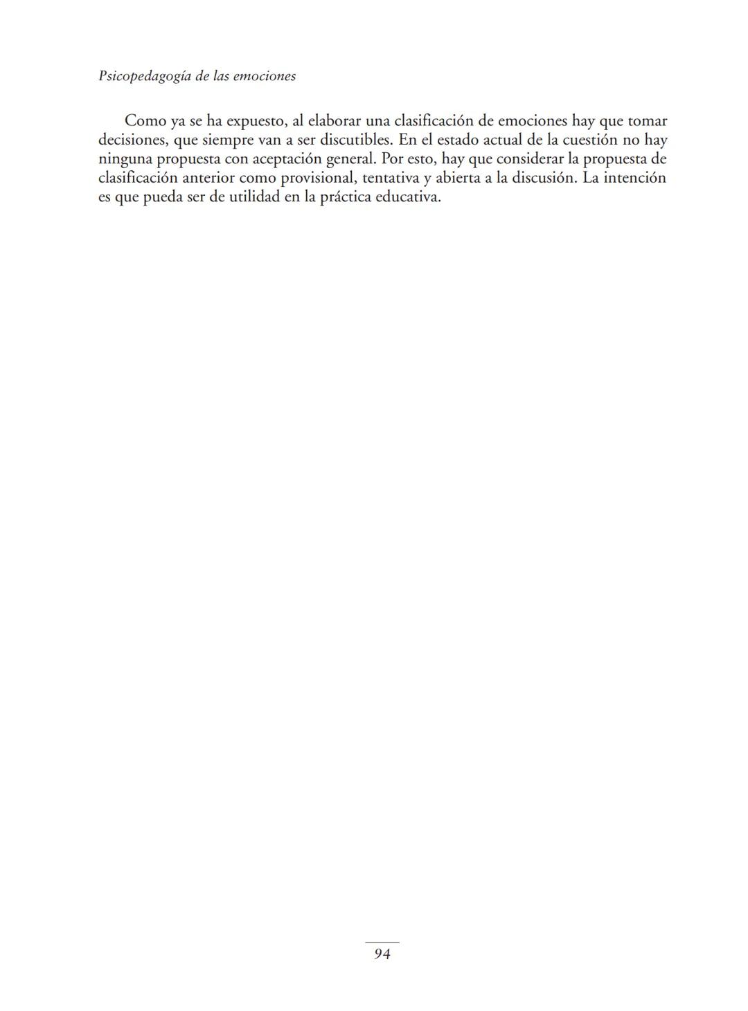 Psicopedagogía de las emociones
Como ya se ha expuesto, al elaborar una clasificación de emociones hay que tomar
decisiones, que siempre va