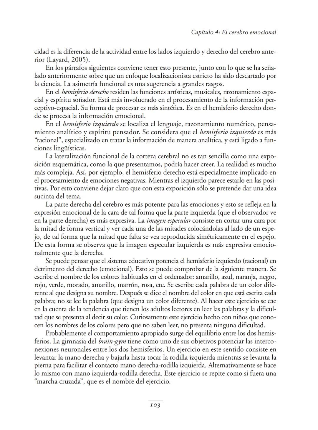 Psicopedagogía de las emociones
Como ya se ha expuesto, al elaborar una clasificación de emociones hay que tomar
decisiones, que siempre va