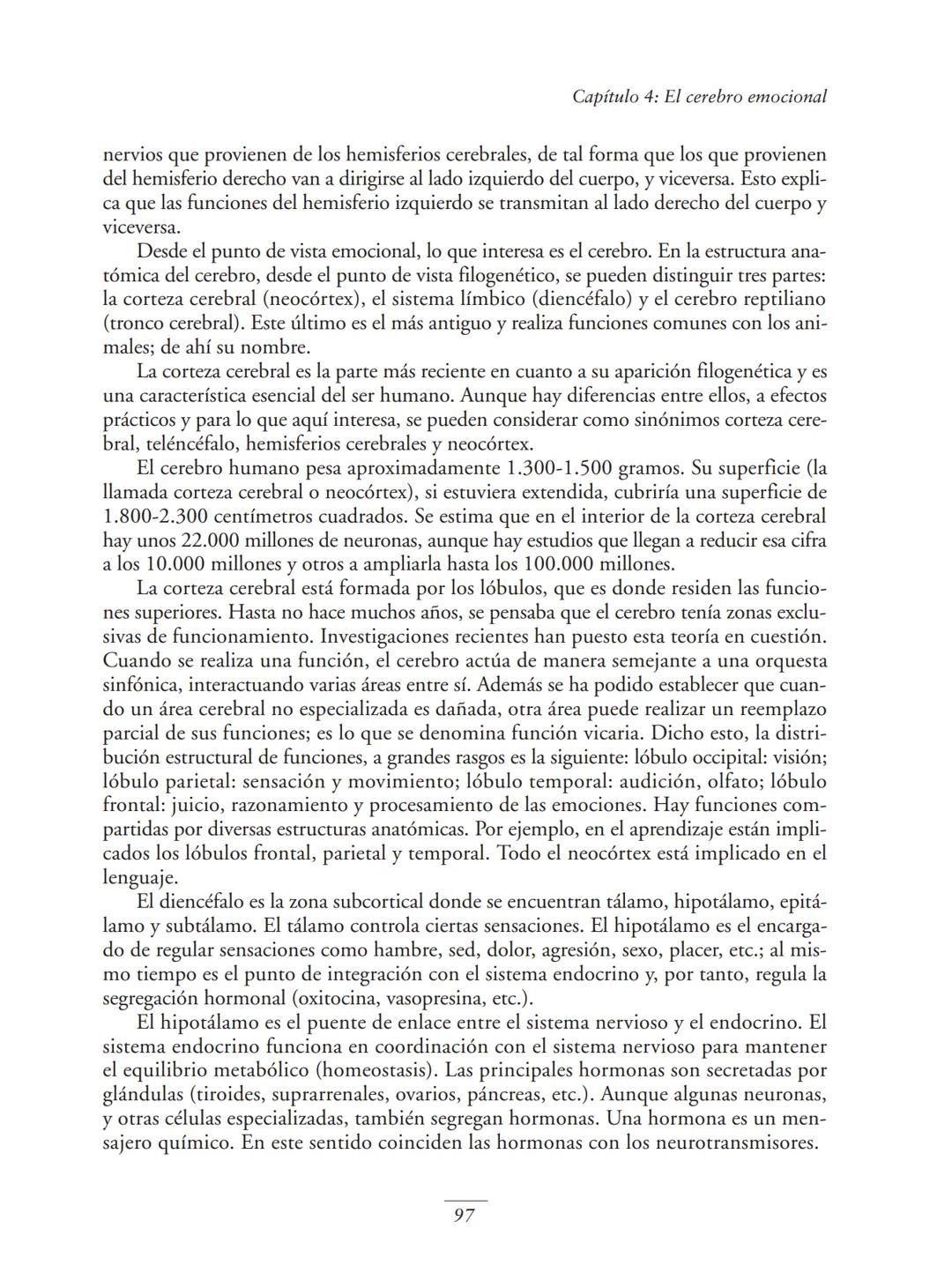 Psicopedagogía de las emociones
Como ya se ha expuesto, al elaborar una clasificación de emociones hay que tomar
decisiones, que siempre va