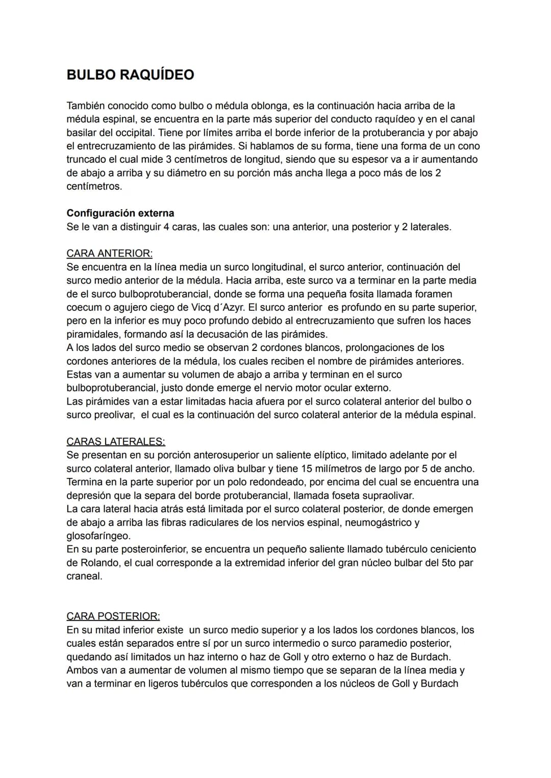 # BULBO RAQUÍDEO
También conocido como bulbo o médula oblonga, es la continuación hacia arriba de la
médula espinal, se encuentra en la par