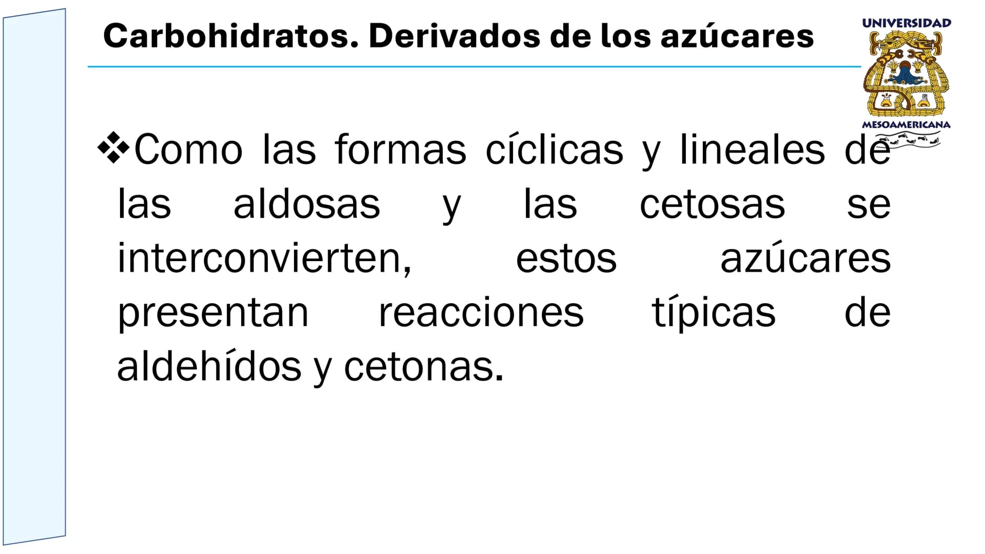 UNIVERSIDAD
MESOAMERICANA
UNIVERSIDAD
UNIVERSIDAD
MESOAMERICANA
Plantel Córdoba
Asignatura:
Bioquímica
Tema: Biomoléculas
Hidratos de carbon