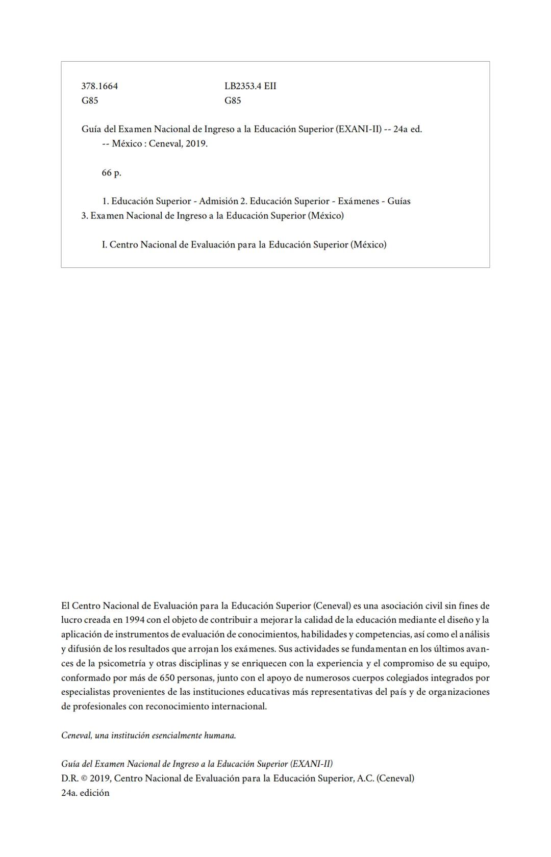 CENEVAL®
GUÍA
EXANI-II
Examen Nacional de Ingreso
a la Educación Superior
24a. edición 2019 # GUÍA
# EXANI·II
Examen Nacional de Ingr