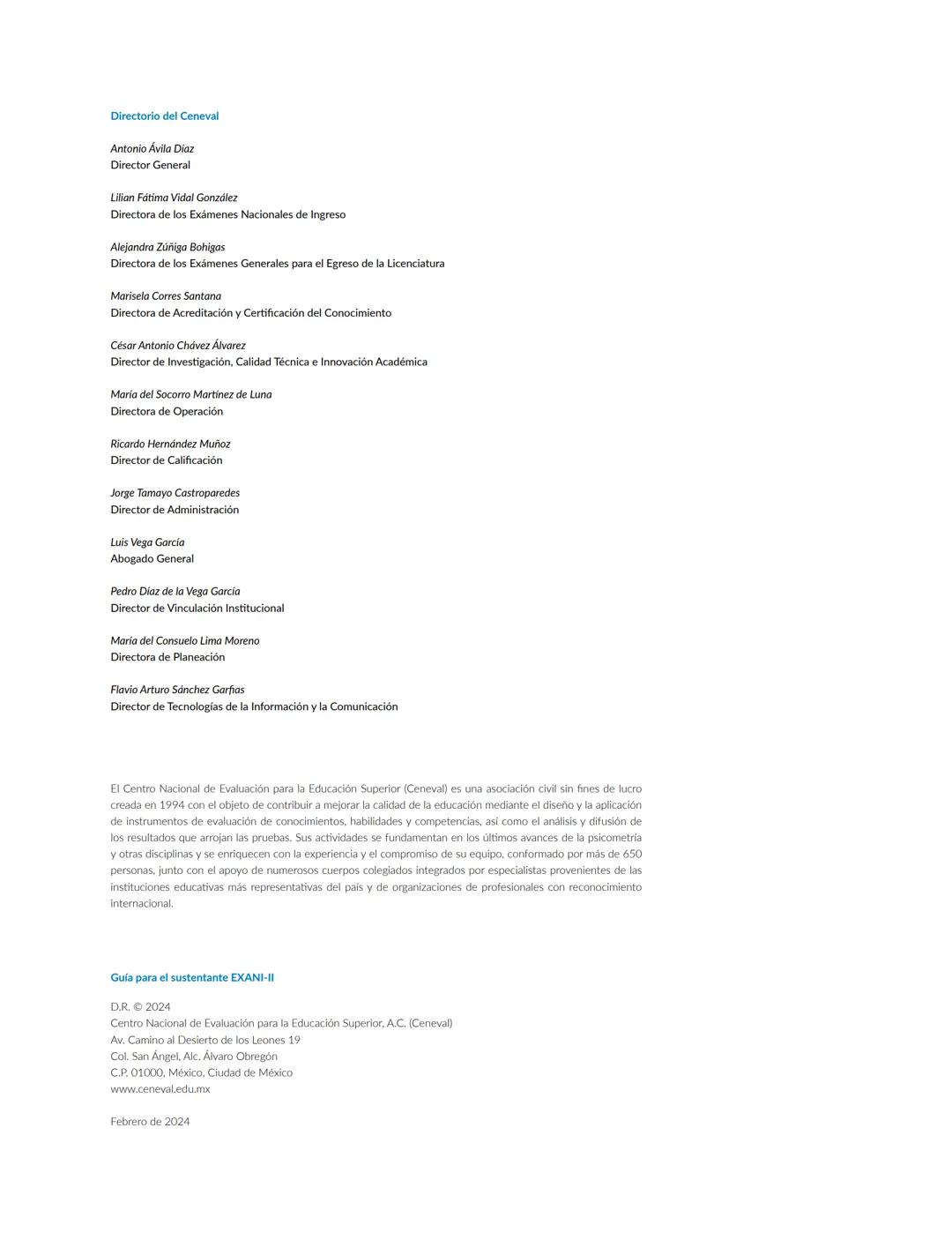 Guía
para el sustentante
EXANI-II Directorio del Ceneval
Antonio Ávila Diaz
Director General
Lilian Fátima Vidal González
Directora de los