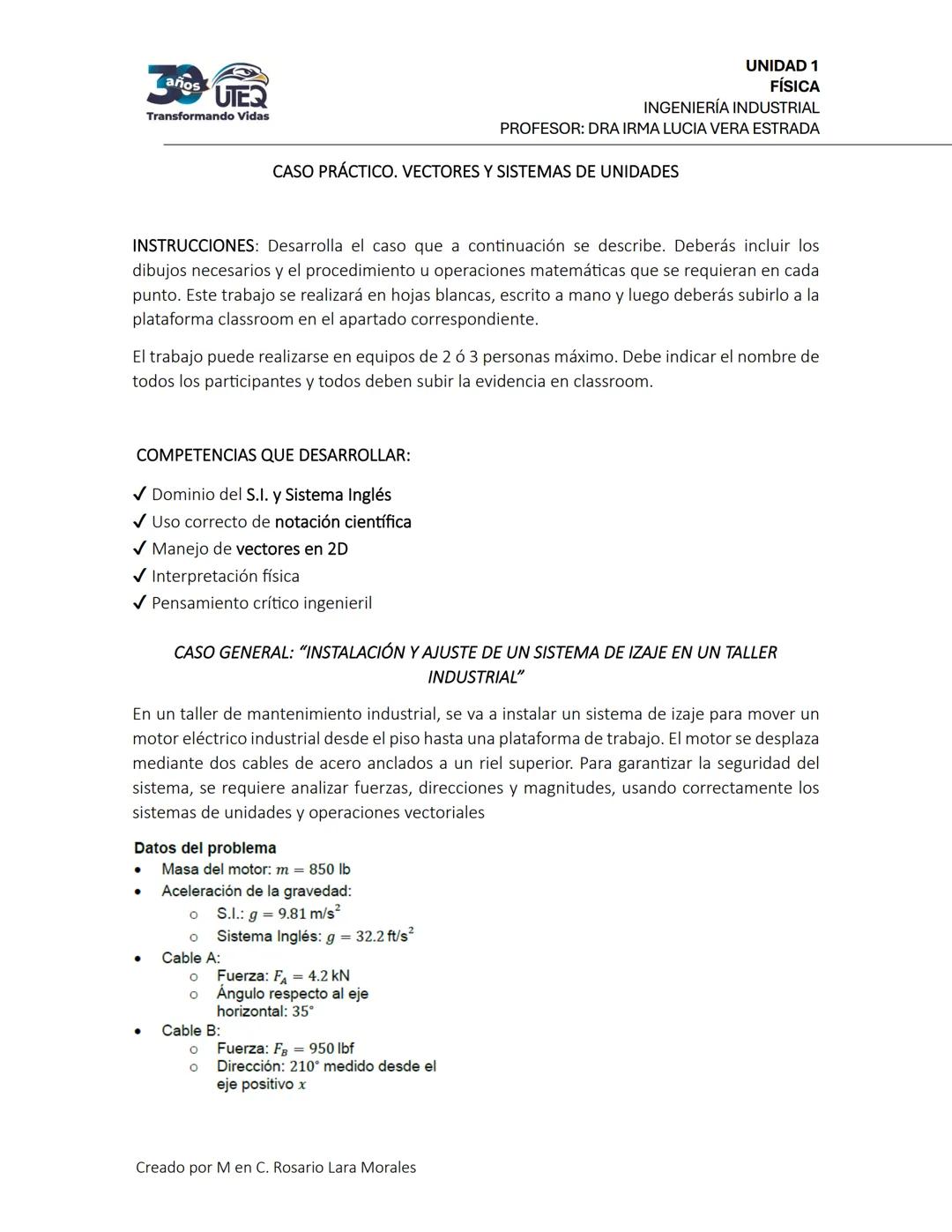 # Caños UIED
Transformando Vidas
UNIDAD 1
FÍSICA
INGENIERÍA INDUSTRIAL
PROFESOR: DRA IRMA LUCIA VERA ESTRADA
CASO PRÁCTICO. VECTORES Y SIS