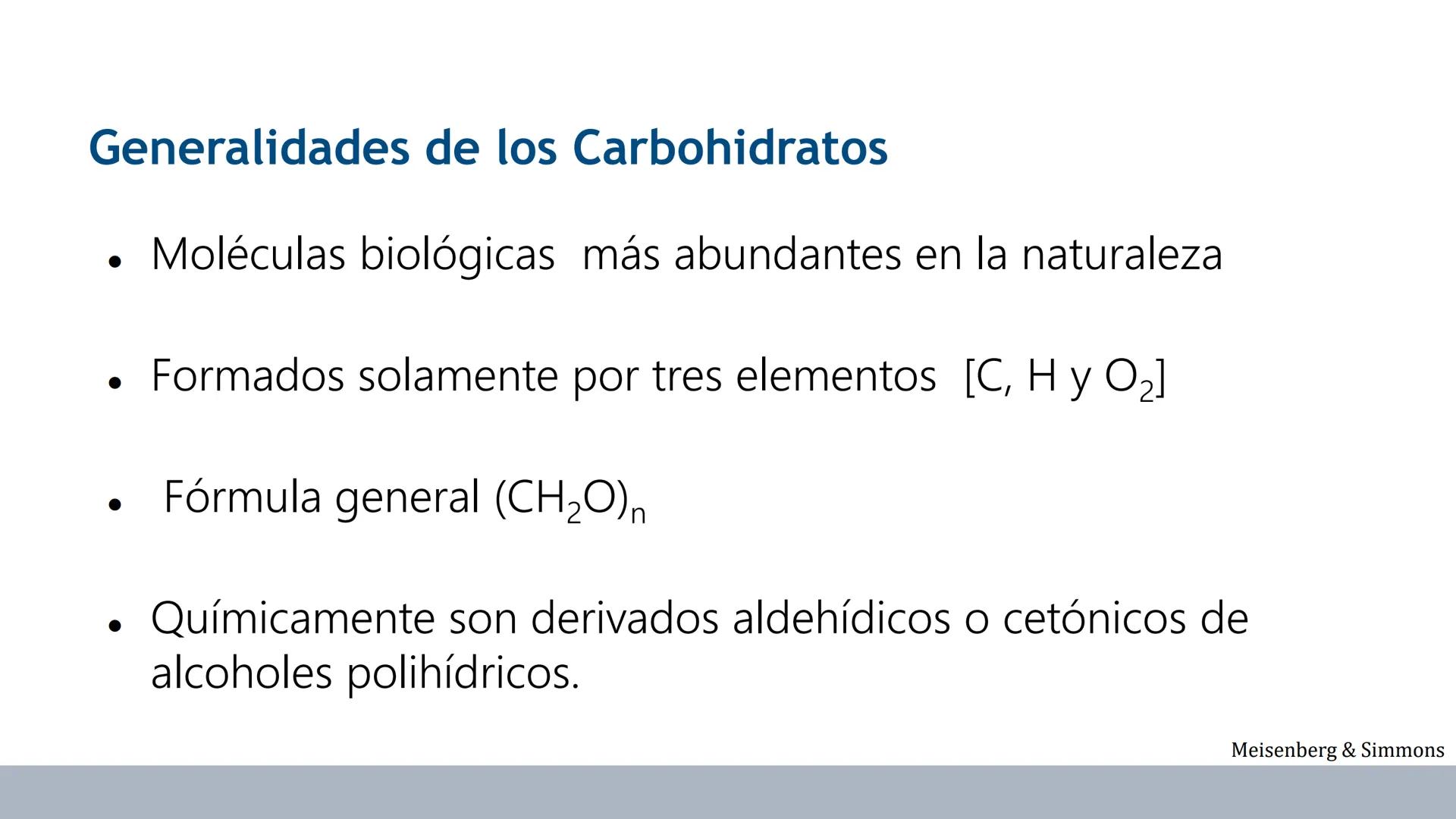 Carbohidratos
Estructura y Propiedades # Generalidades de los Carbohidratos
• Moléculas biológicas más abundantes en la naturaleza
• Form