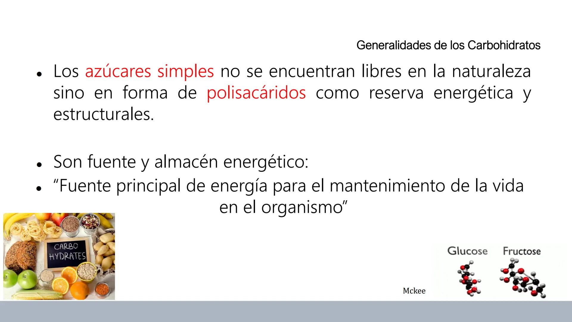 Carbohidratos
Estructura y Propiedades # Generalidades de los Carbohidratos
• Moléculas biológicas más abundantes en la naturaleza
• Form