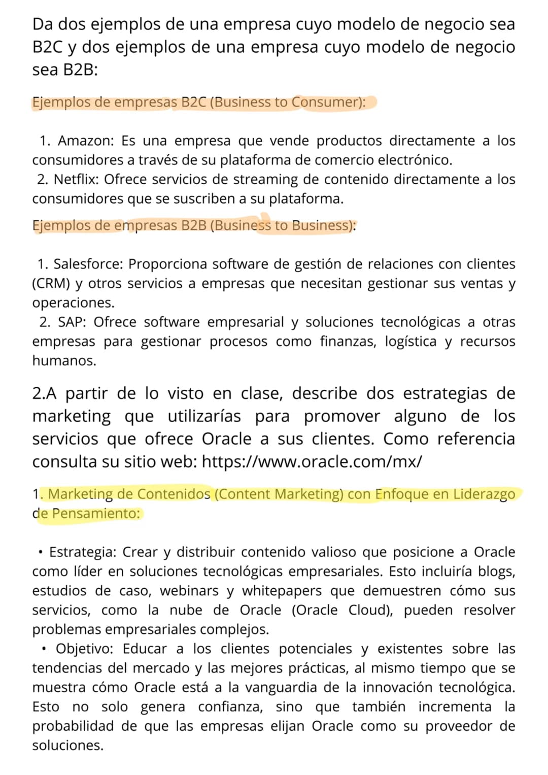 Da dos ejemplos de una empresa cuyo modelo de negocio sea B2C y dos ejemplos de una empresa cuyo modelo de negocio sea B2B:
## Ejemplos de