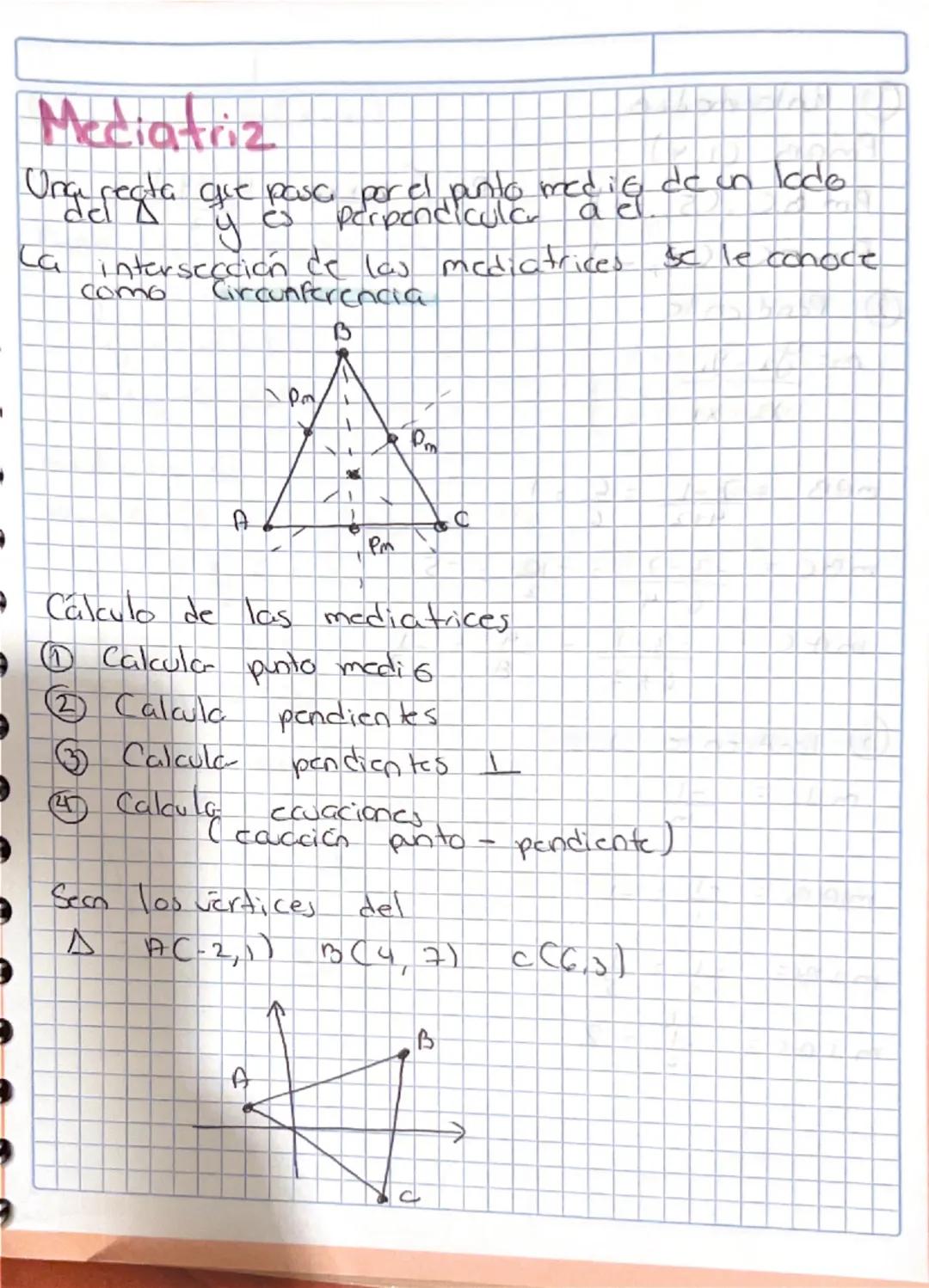 Mediatriz
Unge regta que pase pepereale pente medig de un lado
perpendicular
La intersección de las mediatrices se le conoce
como Circunfer