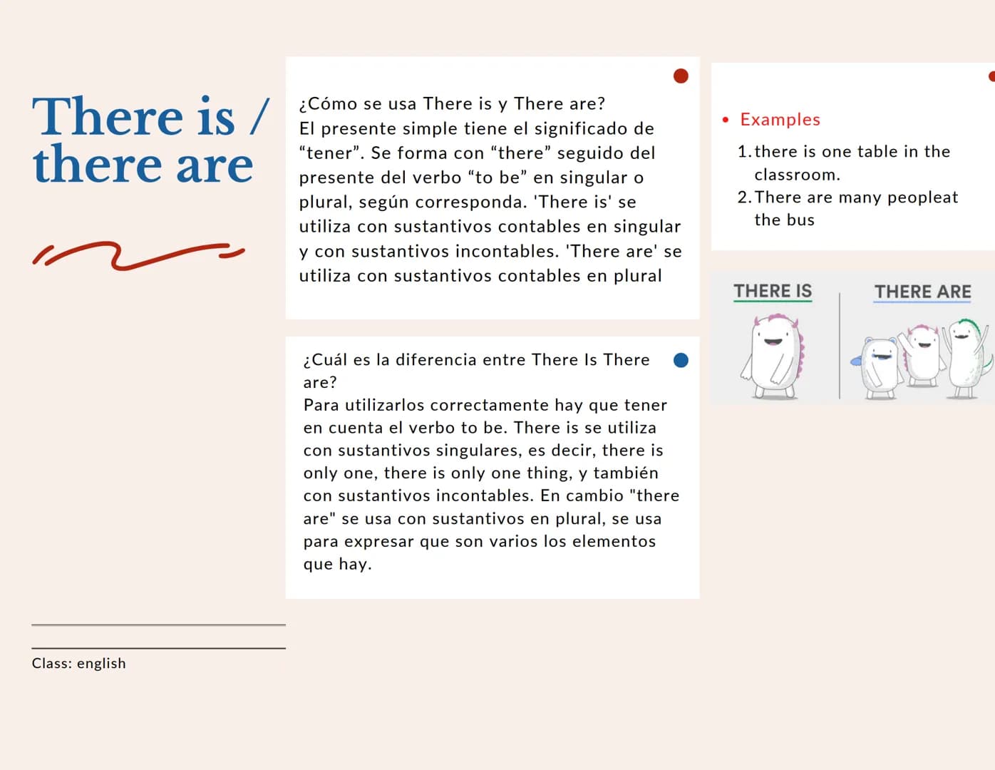 # There is / there are
### How to use There is and There are?
The present simple has the meaning of "have." It is formed with "there" follo